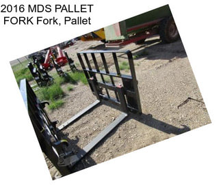 2016 MDS PALLET FORK Fork, Pallet