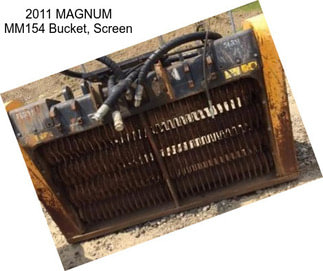 2011 MAGNUM MM154 Bucket, Screen