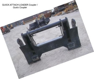 QUICK ATTACH LOADER Coupler / Quick Coupler