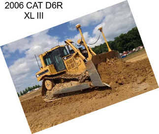 2006 CAT D6R XL III