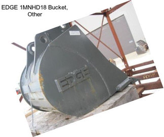 EDGE 1MNHD18 Bucket, Other