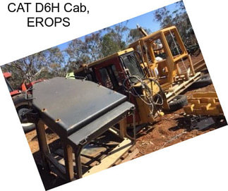 CAT D6H Cab, EROPS