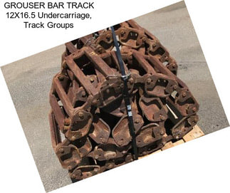 GROUSER BAR TRACK 12X16.5 Undercarriage, Track Groups