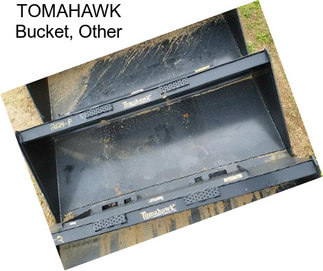 TOMAHAWK Bucket, Other