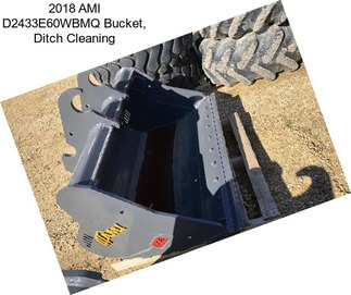 2018 AMI D2433E60WBMQ Bucket, Ditch Cleaning