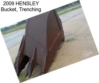 2009 HENSLEY Bucket, Trenching