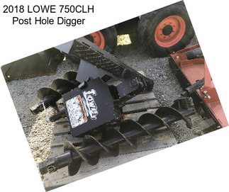 2018 LOWE 750CLH Post Hole Digger