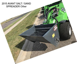2015 AVANT SALT / SAND SPREADER Other