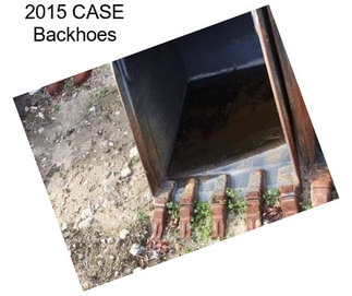 2015 CASE Backhoes