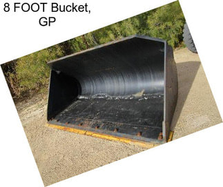 8 FOOT Bucket, GP