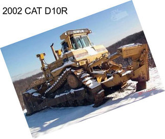 2002 CAT D10R