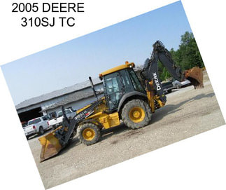 2005 DEERE 310SJ TC