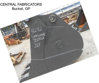 CENTRAL FABRICATORS Bucket, GP