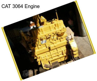 CAT 3064 Engine