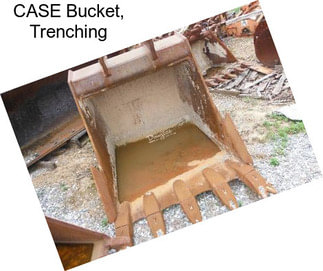 CASE Bucket, Trenching