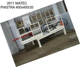 2011 MATEC PIASTRA 400x400/20