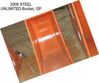 2006 STEEL UNLIMITED Bucket, GP