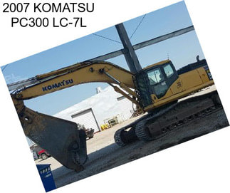 2007 KOMATSU PC300 LC-7L