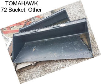 TOMAHAWK 72 Bucket, Other