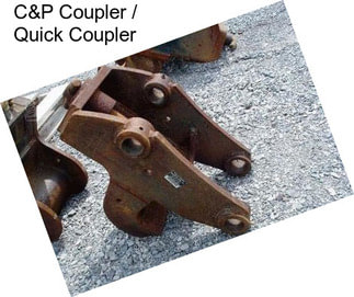 C&P Coupler / Quick Coupler