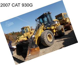 2007 CAT 930G