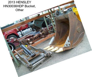 2013 HENSLEY HN30036HDP Bucket, Other