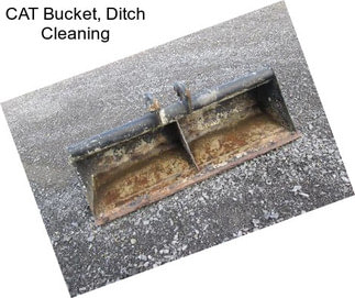 CAT Bucket, Ditch Cleaning