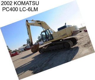 2002 KOMATSU PC400 LC-6LM