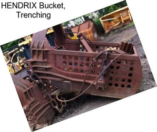 HENDRIX Bucket, Trenching