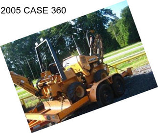 2005 CASE 360