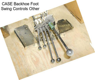 CASE Backhoe Foot Swing Controls Other