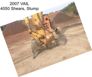 2007 VAIL 4050 Shears, Stump