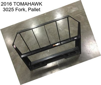 2016 TOMAHAWK 3025 Fork, Pallet