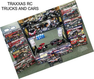 TRAXXAS RC TRUCKS AND CARS