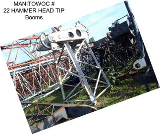 MANITOWOC # 22 HAMMER HEAD TIP Booms