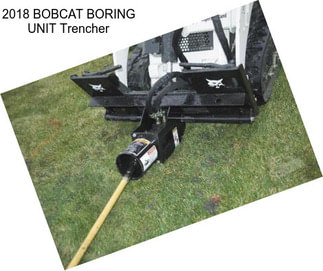 2018 BOBCAT BORING UNIT Trencher