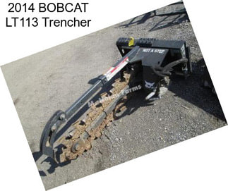 2014 BOBCAT LT113 Trencher