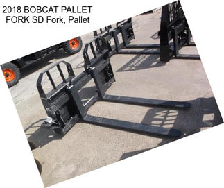 2018 BOBCAT PALLET FORK SD Fork, Pallet