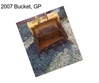 2007 Bucket, GP