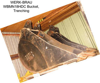 WERK-BRAU WBMN18HDC Bucket, Trenching