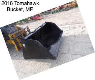 2018 Tomahawk Bucket, MP