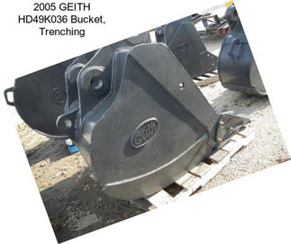 2005 GEITH HD49K036 Bucket, Trenching