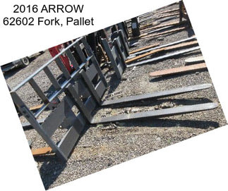 2016 ARROW 62602 Fork, Pallet