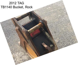 2012 TAG TB1140 Bucket, Rock