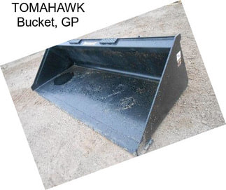 TOMAHAWK Bucket, GP