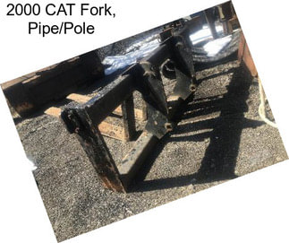 2000 CAT Fork, Pipe/Pole