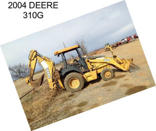 2004 DEERE 310G