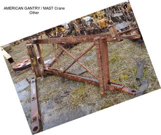 AMERICAN GANTRY / MAST Crane Other