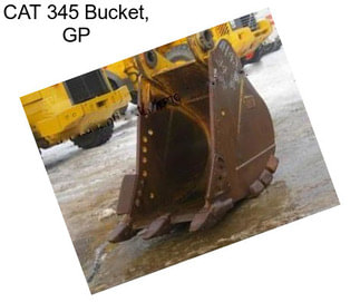 CAT 345 Bucket, GP