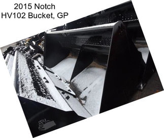 2015 Notch HV102 Bucket, GP
